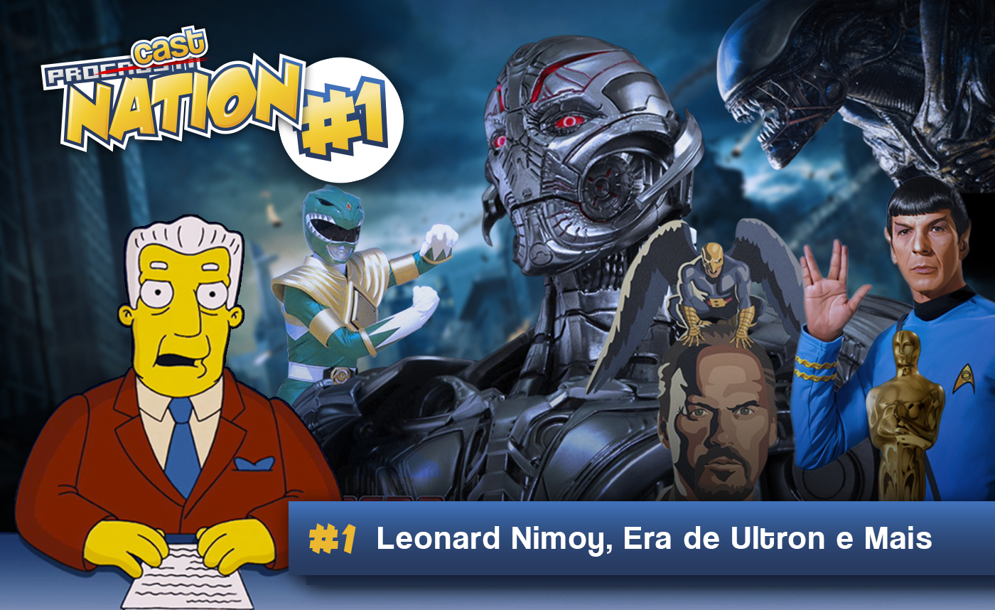 #1 – Leonard Nimoy, A Era de Ultron, Oscar e mais!