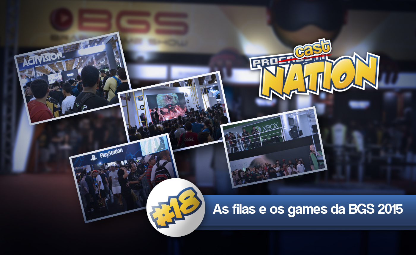 #18 – As filas e os games da BGS 2015