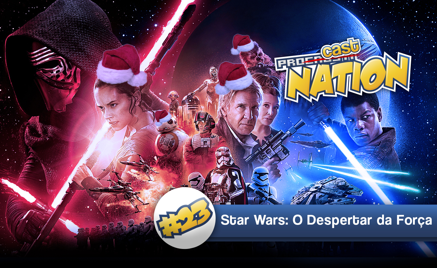 #23 – Star Wars: O Despertar da Força [SPOILER ALERT]