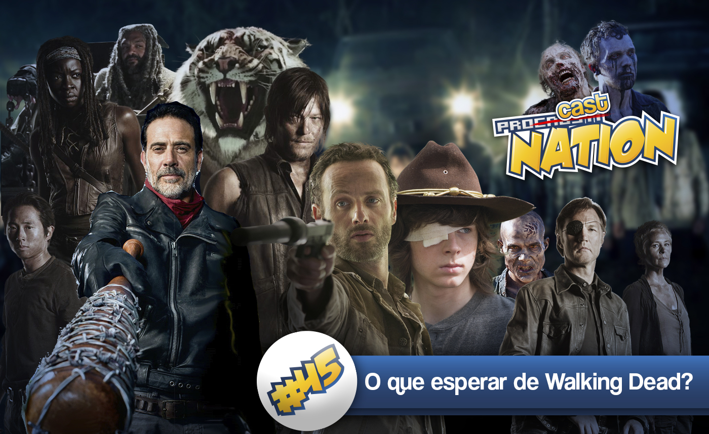 #45 – O que esperar de The Walking Dead?