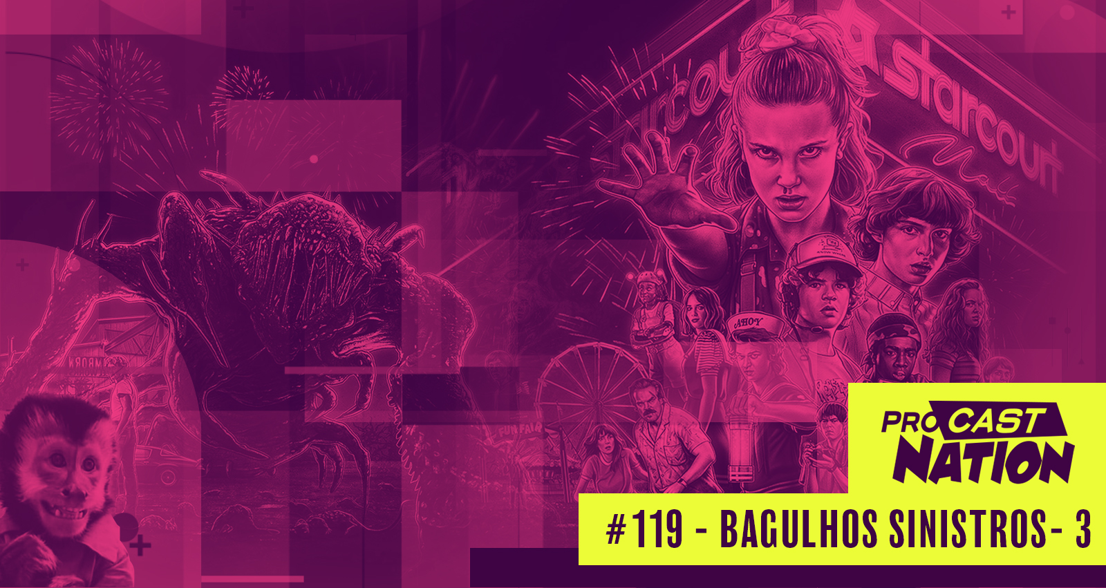 #119 – Bagulhos Sinistros – Parte 3